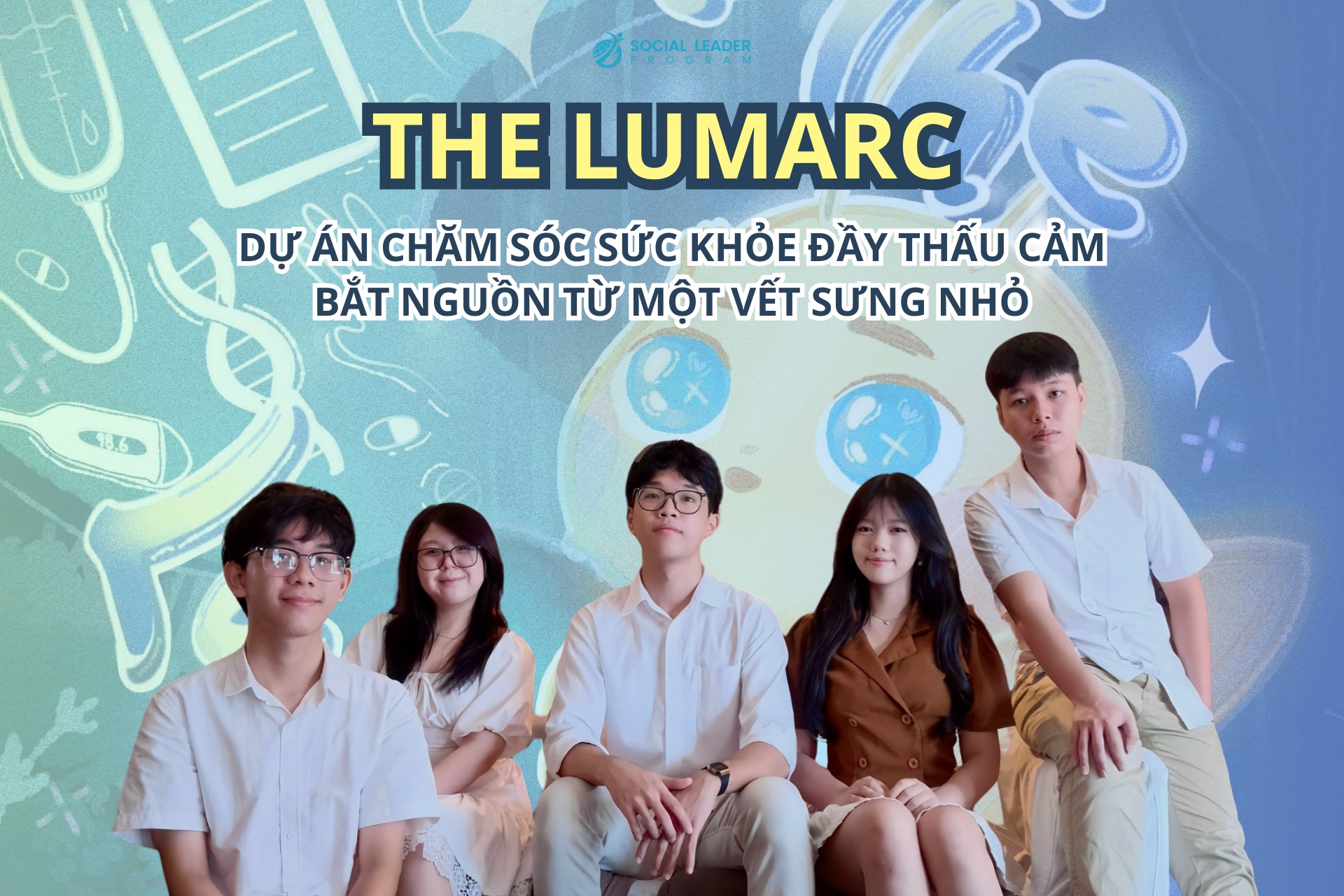 THE LUMARC: Dự án xã hội của học sinh SLP nâng cao nhận thức chăm sóc sức khỏe cho trẻ em yếu thế